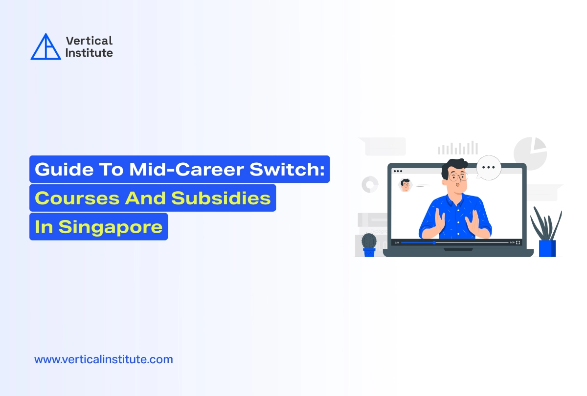 Guide to Mid-Career Switch Courses And Subsidies in Singapore
